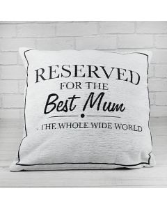 Reserved for the Best Mum Cushion
